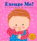 Excuse Me!: a Little Book of Manners By Karen Katz, Karen Katz (Illustrator) Cover Image
