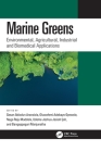 Marine Greens: Environmental, Agricultural, Industrial and Biomedical Applications By Sesan Abiodun Aransiola (Editor), Oluwafemi Adebayo Oyewole (Editor), Naga Raju Maddela (Editor) Cover Image