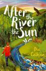 After the River the Sun By Dia Calhoun, Kate Slater (Illustrator) Cover Image