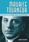 Maurice Tourneur: The Life and Films Cover Image