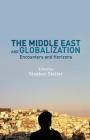 The Middle East and Globalization: Encounters and Horizons By Stephan Stetter Cover Image