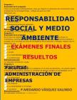 Responsabilidad Social Y Medio Ambiente-Exámenes Finales Resueltos: Facultad: Administración de Empresas By P. Medardo Vasquez Galindo Cover Image