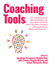 Coaching Tools : 101 coaching tools and techniques for executive coaches, team coaches, mentors and supervisors: Volume 1 (WeCoach!) Cover Image