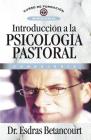Introducción a la Psicología Pastoral: Consejería By Esdras Betancourt Cover Image