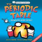 Basher Science: The Periodic Table: Elements with Style! By Adrian Dingle, Simon Basher, Simon Basher (Illustrator) Cover Image