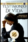 Testimonio de Vida: Desahogo de un alma herida By Marisol Paredes Apolitano Cover Image