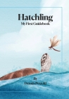 Hatchling: My First Guidebook By Dennis Petzold Cover Image