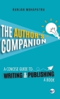 The Author's Companion: A Concise Guide To Writing And Publishing A Book By Ranjan Mohapatra Cover Image
