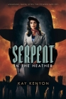 Serpent in the Heather (A Dark Talents Novel) By Kay Kenyon Cover Image