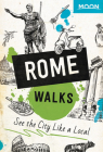 Moon Rome Walks (Travel Guide) By Moon Travel Guides Cover Image