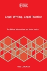 Legal Writing, Legal Practice: The Biblical Bailment Law and Divine Justice By Yael Landman Cover Image