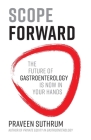 Scope Forward: The Future of Gastroenterology Is Now in Your Hands Cover Image