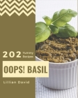Oops! 202 Yummy Basil Recipes: The Best-ever of Yummy Basil Cookbook By Lillian David Cover Image