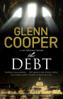 The Debt (Cal Donovan Thriller #3) By Glenn Cooper Cover Image