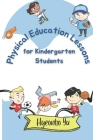 Physical Education Lesson Plans for Kindergarten Students Cover Image