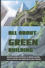 All About Green Building: Water Saving Strategy & Water Saving Calculation For Green Building Design: Xeriscaping Benefits Cover Image