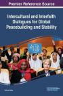 Intercultural and Interfaith Dialogues for Global Peacebuilding and Stability Cover Image