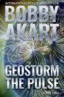 Geostorm The Pulse: A Post Apocalyptic EMP Survival Thriller By Bobby Akart Cover Image