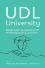 UDL University: Designing for Variability Across the Postsecondary Curriculum Cover Image