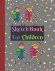 Sketchbook for Kids: Large Cute 160 Pages Kids Holding Hands Going to School Design for Kids Teens Boys Girls . Perfect Gifts For Kids Cover Image