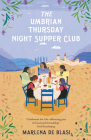 The Umbrian Thursday Night Supper Club By Marlena de Blasi Cover Image