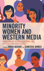 Minority Women and Western Media: Challenging Representations and Articulating New Voices Cover Image