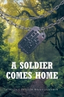 A Soldier Comes Home By Aurelia L. Preston Wrigglesworth Cover Image