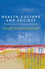 Health, Culture and Society: Conceptual Legacies and Contemporary Applications By Elizabeth Ettorre, Ellen Annandale, Vanessa M. Hildebrand Cover Image