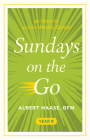 Sundays on the Go Year B: 90 Seconds With the Weekly Gospel By Albert Haase, OFM Cover Image
