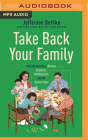 Take Back Your Family: From the Tyrants of Burnout, Busyness, Individualism, and the Nuclear Ideal By Jefferson Bethke, Jefferson Bethke (Read by) Cover Image