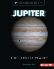 Jupiter: The Largest Planet By Bruce Betts Cover Image