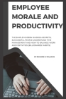 Employee Morale and Productivity: The Simple Modern Guides & Secrets, Successful People Understand Time Management and How to Balance Work and Festivi By Richard N. Williams Cover Image