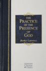 The Practice of the Presence of God: The Best Rule of Holy Life (Hendrickson Classics) Cover Image