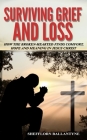 Surviving Grief and Loss: How The Broken-hearted Finds Comfort, Hope and Meaning in Jesus Christ By Shefflorn O. Ballantyne Cover Image