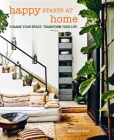 Happy Starts at Home: Change your space, transform your life Cover Image