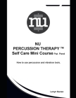 The Nu Percussion Therapy Self Care Mini-Course: How to use Percussion and Vibration equipment. By Lenyn Nunez Cover Image