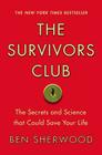 The Survivors Club: The Secrets and Science that Could Save Your Life By Ben Sherwood Cover Image