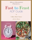 Fast to Feast ADF Guide By Colleen Marie Turner, Ava Monroe (With) Cover Image