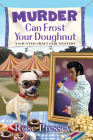 Murder Can Frost Your Doughnut (A Haunted Craft Fair Mystery #4) By Rose Pressey Cover Image