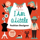 I Am A Little Fashion Designer (Careers for Kids): (Toddler Activity Kit, Fashion Design for Kids Book) (Little Professionals) By Mayumi Oono (Illustrator) Cover Image