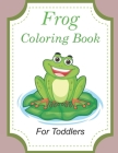 Frog Coloring Book For Toddlers: Helps prevent bleeding Cover Image