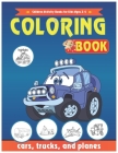 Cars Coloring Book: Cars, Children Activity Books for Kids Ages 2-4, 4-8, Boys, Girls, trucks, and planes: Cars Coloring Book Cover Image