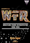 Unofficial Wrestling Figure Retrospective 1990-1994 By Kevin Iddon, Ron Rudat (Foreword by), Ryan (ttd) Winchcombe (Illustrator) Cover Image