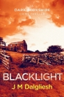 Blacklight By J. M. Dalgliesh Cover Image