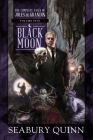 Black Moon: The Complete Tales of Jules de Grandin, Volume Five By Seabury Quinn Cover Image