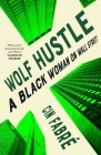 Wolf Hustle: A Black Woman on Wall Street Cover Image