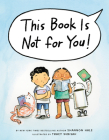 This Book Is Not for You! By Shannon Hale, Tracy Subisak (Illustrator) Cover Image