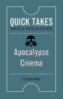Apocalypse Cinema (Quick Takes: Movies and Popular Culture) By Stephen Prince Cover Image