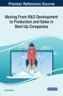 Moving From R&D Development to Production and Sales in Start-Up Companies By Amiram Porath Cover Image