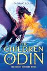 The Children of Odin: The Book of Northern Myths By Padraic Colum, Willy Pogany (Illustrator) Cover Image